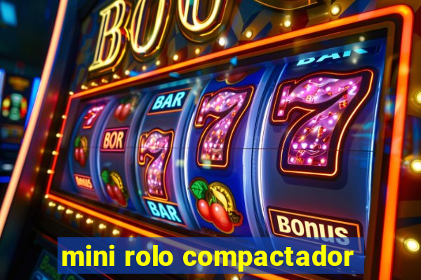 mini rolo compactador